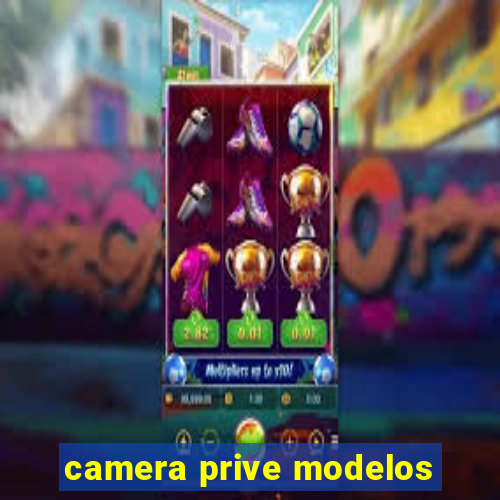 camera prive modelos